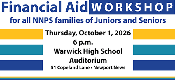 Financial Aid Workshop, Oct 1, 6pm, Warwick High Auditorium, 51 Copeland Lane, Newport News